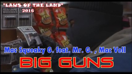Mac Squeaky G Feat. Mac Vell - "BIG GUNS"