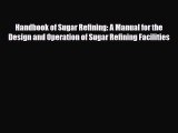 PDF Download Handbook of Sugar Refining: A Manual for the Design and Operation of Sugar Refining