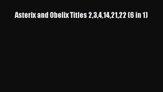 PDF Download Asterix and Obelix Titles 234142122 (6 in 1) PDF Online