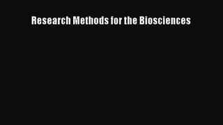 [PDF Download] Research Methods for the Biosciences [Read] Online