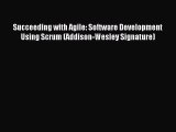 Succeeding with Agile: Software Development Using Scrum (Addison-Wesley Signature) [Download]