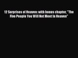12 Surprises of Heaven: with bonus chapter The Five People You Will Not Meet In Heaven [Download]