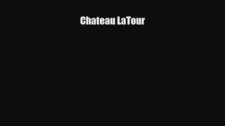 PDF Download Chateau LaTour Read Online