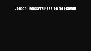 PDF Download Gordon Ramsay's Passion for Flavour PDF Online