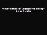 Formation in Faith: The Congregational Ministry of Making Disciples [PDF Download] Full Ebook