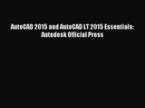 AutoCAD 2015 and AutoCAD LT 2015 Essentials: Autodesk Official Press [PDF] Full Ebook