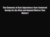 The Elements of User Experience: User-Centered Design for the Web and Beyond (Voices That Matter)