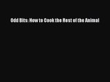 PDF Download Odd Bits: How to Cook the Rest of the Animal Download Full Ebook