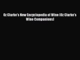 PDF Download Oz Clarke's New Encyclopedia of Wine (Oz Clarke's Wine Companions) Read Online