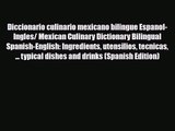 PDF Download Diccionario culinario mexicano bilingue Espanol-Ingles/ Mexican Culinary Dictionary
