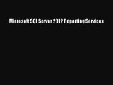 Microsoft SQL Server 2012 Reporting Services [Read] Full Ebook