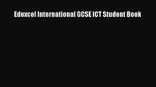 Edexcel International GCSE ICT Student Book [Download] Full Ebook