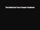 PDF Download The Authorized Texas Ranger Cookbook Download Full Ebook