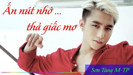 Sơn Tùng M-TP - Ấn nút nhớ .... thả giấc mơ