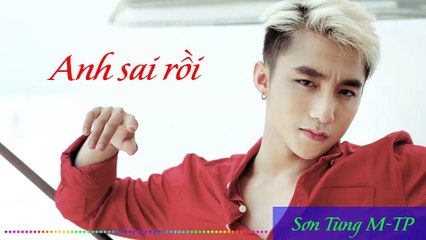Sơn Tùng M-TP - Anh sai rồi