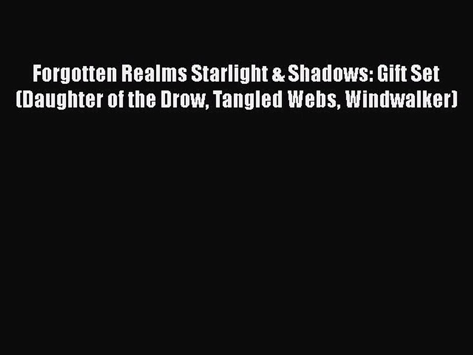[PDF Download] Forgotten Realms Starlight & Shadows: Gift Set (Daughter of the Drow Tangled