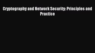 Cryptography and Network Security: Principles and Practice [PDF] Online