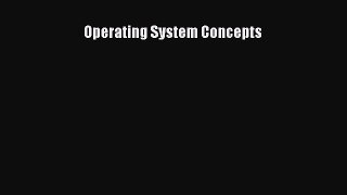 Operating System Concepts [Read] Full Ebook