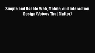 Simple and Usable Web Mobile and Interaction Design (Voices That Matter) [Read] Full Ebook