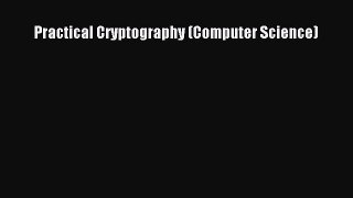 Practical Cryptography (Computer Science) [PDF Download] Online