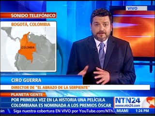 NTN24 habló con Ciro Guerra, director de la película colombiana "El Abrazo De La Serpiente" nominada al Óscar