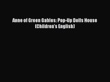 PDF Download Anne of Green Gables: Pop-Up Dolls House (Children's English) Download Full Ebook