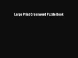 PDF Download Large Print Crossword Puzzle Book Read Full Ebook