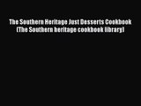 PDF Download The Southern Heritage Just Desserts Cookbook (The Southern heritage cookbook library)