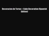 PDF Download Decoracion de Tortas = Cake Decoration (Spanish Edition) Download Online