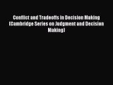 [PDF Download] Conflict and Tradeoffs in Decision Making (Cambridge Series on Judgment and