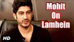 Mohit Marwah  Exclusive Full Interview  Lamhein