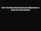 PDF Download Color Your Own Italian Renaissance Masterpieces (Dover Art Coloring Book) Download