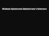 Windows Sysinternals Administrator's Reference [Read] Online