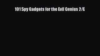 [PDF Download] 101 Spy Gadgets for the Evil Genius 2/E [PDF] Full Ebook