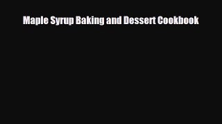 PDF Download Maple Syrup Baking and Dessert Cookbook Download Full Ebook