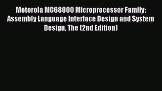 [PDF Download] Motorola MC68000 Microprocessor Family: Assembly Language Interface Design and