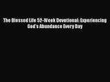 The Blessed Life 52-Week Devotional: Experiencing God's Abundance Every Day [Download] Online