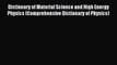 [PDF Download] Dictionary of Material Science and High Energy Physics (Comprehensive Dictionary