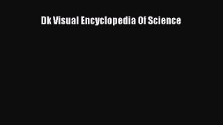 [PDF Download] Dk Visual Encyclopedia Of Science [PDF] Full Ebook