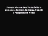 Passport Vietnam: Your Pocket Guide to Vietnamese Business Customs & Etiquette (Passport to
