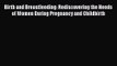 [PDF Download] Birth and Breastfeeding: Rediscovering the Needs of Women During Pregnancy and