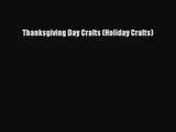 PDF Download Thanksgiving Day Crafts (Holiday Crafts) Download Full Ebook