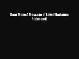 [PDF Download] Dear Mom: A Message of Love (Marianne Richmond) [Read] Online