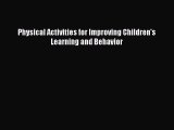 [PDF Download] Physical Activities for Improving Children's Learning and Behavior [Read] Full