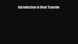 [PDF Download] Introduction to Heat Transfer [Read] Full Ebook