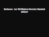 PDF Download Barbacoa - Las 100 Mejores Recetas (Spanish Edition) Read Online