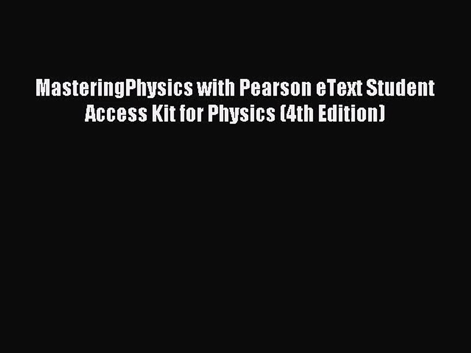 [PDF Download] MasteringPhysics with Pearson eText Student Access Kit for Physics (4th Edition)