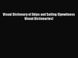 PDF Download Visual Dictionary of Ships and Sailing (Eyewitness Visual Dictionaries) Download