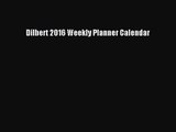 [PDF Download] Dilbert 2016 Weekly Planner Calendar [PDF] Full Ebook