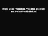 [PDF Download] Digital Signal Processing: Principles Algorithms and Applications (3rd Edition)